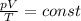 \frac{pV}{T} =const