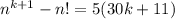 n^{k+1}-n!=5(30k+11)