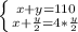 \left \{ {{x+y=110} \atop {{x+\frac{y}{2}}=4*\frac{y}{2}}} \right