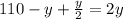 110-y+\frac{y}{2}=2y 