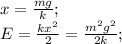 x=\frac{mg}k; \\ E = \frac{kx^2}2=\frac{m^2g^2}{2k};