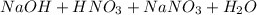 NaOH+HNO_{3}+NaNO_{3}+H_{2}O