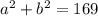 a^{2}+b^{2}=169