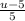 \frac{u-5}{5}