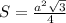 S = \frac {a^2 \sqrt {3}} {4}