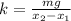 k=\frac{mg}{x_2-x_1}