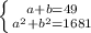 \left \{ {{a+b=49} \atop {a^2+b^2=1681}} \right