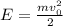 E=\frac{mv_0^2}{2}