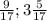 \frac{9}{17}; 3 \frac{5}{17}