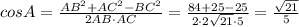 cos A = \frac{AB^2+AC^2-BC^2}{2AB\cdot AC} = \frac{84+25-25}{2\cdot2\sqrt{21}\cdot5} = \frac{\sqrt{21}}{5}