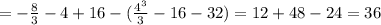 = -\frac{8}{3}-4+16-(\frac{4^3}{3}-16-32)=12+48-24=36