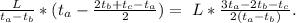 \frac{L}{t_{a}-t_{b}}*(t_{a}-\frac{2t_{b}+t_{c}-t_{a}}{2})=\ L*\frac{3t_{a}-2t_{b}-t_{c}}{2(t_{a}-t_{b})}.