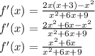 \\f'(x)=\frac{2x(x+3)-x^2}{x^2+6x+9}\\ f'(x)=\frac{2x^2+6x-x^2}{x^2+6x+9}\\ f'(x)=\frac{x^2+6x}{x^2+6x+9}\\ 