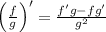 \\\left(\frac{f}{g}\right)'=\frac{f'g-fg'}{g^2}