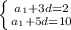 \left \{ {{a_1+3d=2} \atop {a_1+5d=10}} \right.