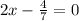 2x-\frac{4}{7}=0 