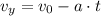 v_{y}= v_{0} - a\cdot t 