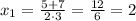 x_{1}=\frac{5+7}{2\cdot3}=\frac{12}{6}=2