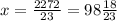 x=\frac{2272}{23}=98\frac{18}{23} 