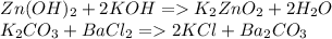 Zn(OH)_2+2KOH=K_2ZnO_2+2H_2O\\K_2CO_3+BaCl_2=2KCl+Ba_2CO_3