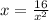 x=\frac{16}{x^{2}}