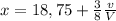 x=18,75+\frac{3}{8}\frac{v}{V}