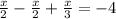 \frac{x}{2}-\frac{x}{2}+\frac{x}{3}=-4 