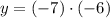 y=(-7)\cdot(-6)