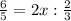 \frac{6}{5}=2x:\frac{2}{3} 