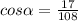 cos\alpha=\frac{17}{108}