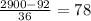 \frac{2900-92}{36}=78