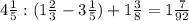 4\frac{1}{5}:(1\frac{2}{3}-3 \frac{1}{5})+1\frac{3}{8}=1\frac{7}{92}