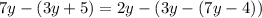 7y-(3y+5)=2y-(3y-(7y-4))