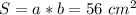 S = a*b = 56 \ cm^2