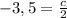 -3,5=\frac{c}{2}