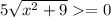 5\sqrt{x^2 + 9}=0