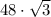 48\cdot \sqrt{3}