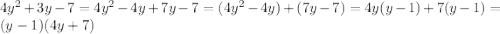 4y^{2}+3y-7=4y^{2}-4y+7y-7=(4y^{2}-4y)+(7y-7)=4y(y-1)+7(y-1)=(y-1)(4y+7)