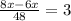 \frac{8x-6x}{48}=3