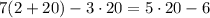 7(2+20)-3\cdot20=5\cdot20-6