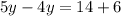 5y-4y=14+6