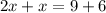 2x+x=9+6