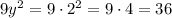 9y^{2}=9\cdot2^{2}=9\cdot4=36