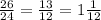  \frac{26}{24} = \frac{13}{12} = 1\frac{1}{12} 