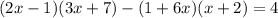 (2x-1)(3x+7)-(1+6x)(x+2)=4