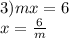 3) mx=6\\ x=\frac{6}{m}