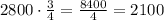 2800\cdot\frac{3}{4}=\frac{8400}{4}=2100