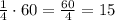 \frac{1}{4}\cdot60=\frac{60}{4}=15