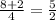 \frac{8+2}{4}=\frac{5}{2}