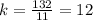 k=\frac{132}{11}=12